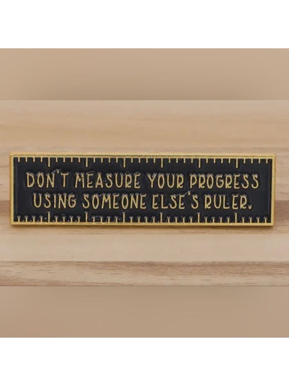 PIN--Don't Measure Your Progress Using Someone Else's Ruler